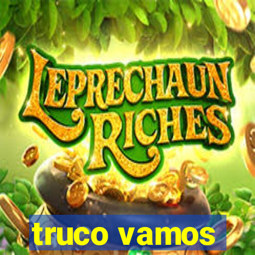 truco vamos